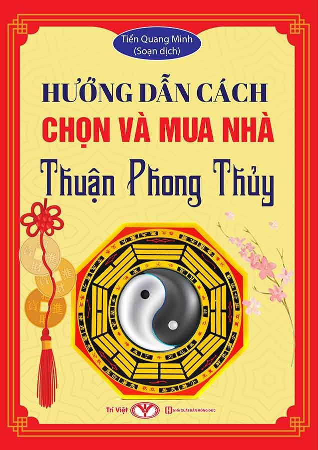 Hướng Dẫn Cách Chọn Và Mua Nhà Thuận Phong Thủy