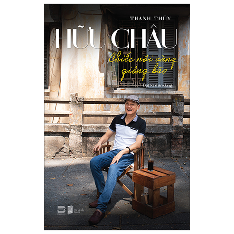Hữu Châu - Chiếc Nôi Vàng Giông Bão (Bìa Cứng)