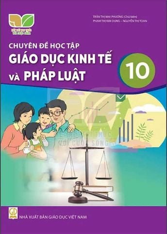 Chuyên Đề Học Tập Giáo Dục Kinh Tế Và Pháp Luật Lớp 10 - Bộ Kết Nối Tri Thức Với Cuộc Sống