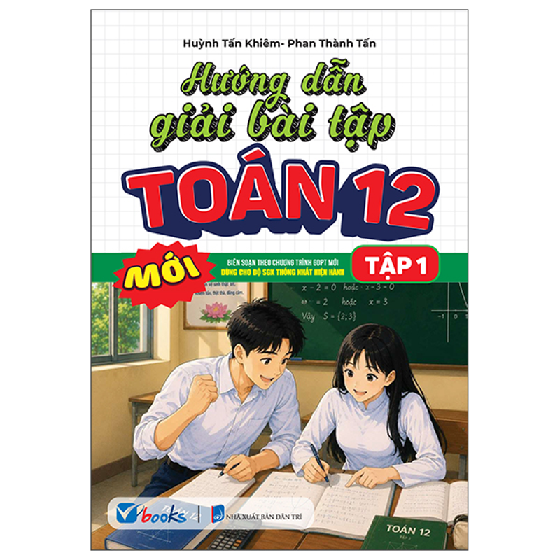 Hướng Dẫn Giải Bài Tập Toán 12 - Tập 1 (Dùng Cho Bộ SGK Thống Nhất Hiện Hành)