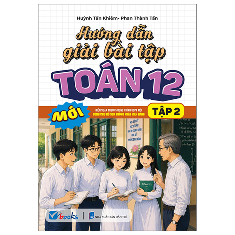 Hướng Dẫn Giải Bài Tập Toán 12/2 (Dùng Cho Bộ SGK Thống Nhất Hiện Hành)