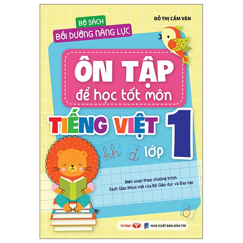 Bộ Sách Bồi Dưỡng Năng Lực-Ôn Tập Để Học Tốt Môn Tiếng Việt Lớp 1