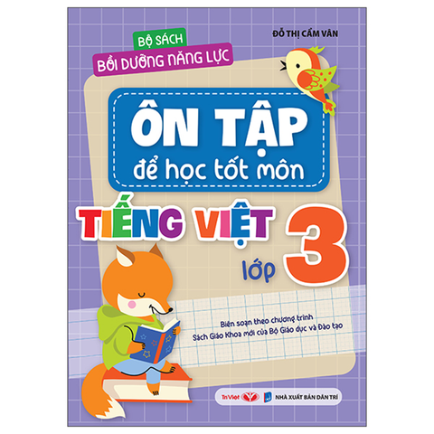 Bộ Sách Bồi Dưỡng Năng Lực-Ôn Tập Để Học Tốt Môn Tiếng Việt Lớp 3