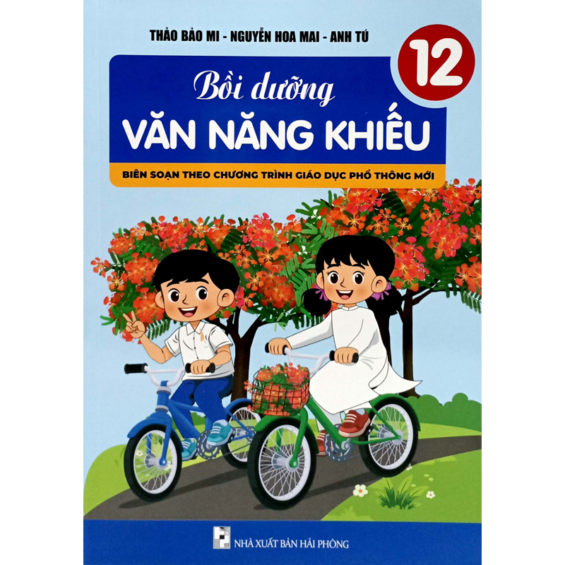 Bồi Dưỡng Văn Năng Khiếu 12 (Bổ Sung Theo Chương Trình Giáo Dục Phổ Thông Mới)