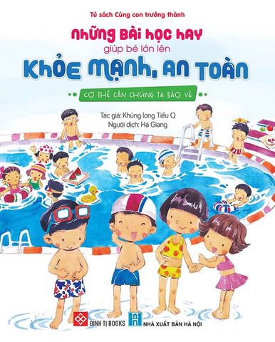 Những Bài Học Hay Giúp Bé Lớn Lên Khỏe Mạnh, An Toàn - Cơ Thể Cần Chúng Ta Bảo Vệ
