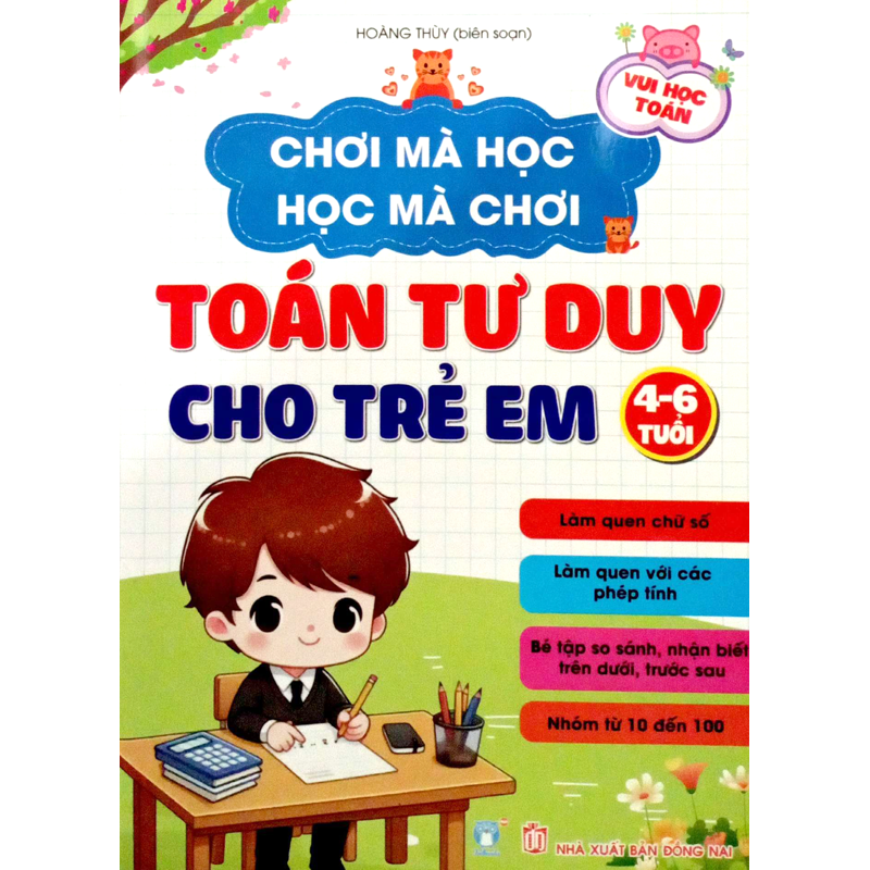 Chơi Mà Học Học Mà Chơi - Toán Tư Duy Cho Trẻ Em (Từ 4-6 Tuổi)