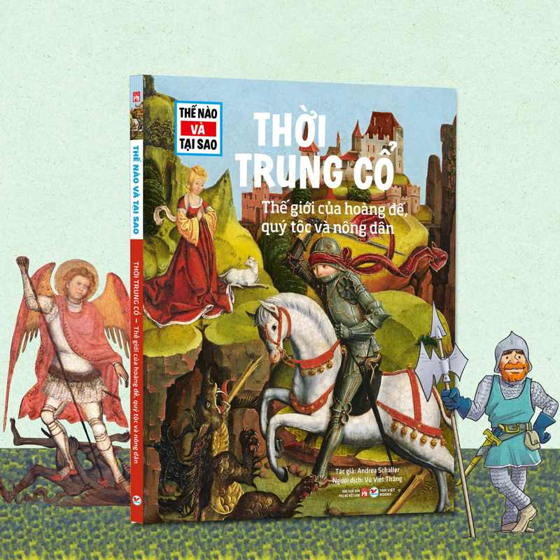 Thế Nào Và Tại Sao - Thời Trung Cổ - Thế Giới Của Hoàng Đế, Quý Tộc Và Nông Dân