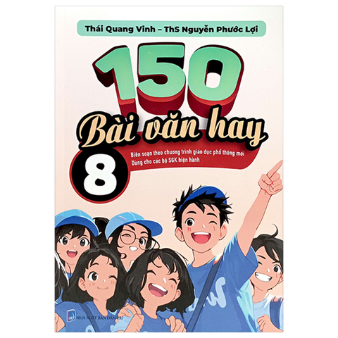 150 Bài Văn Hay 8 (Bs Theo Chương Trình Giáo Dục Phổ Thông Mới)