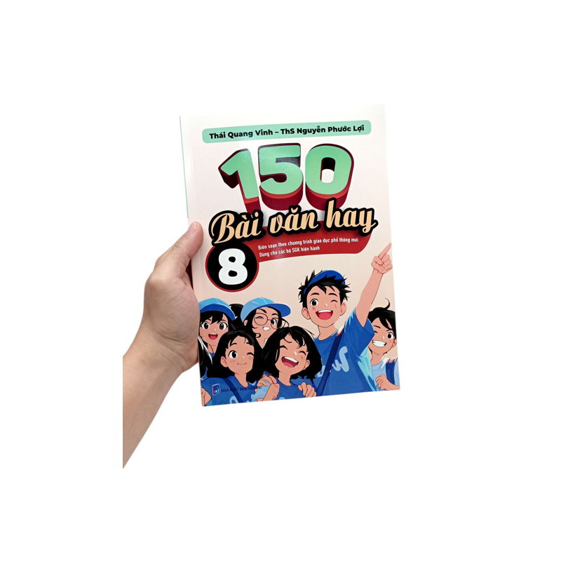 150 Bài Văn Hay 8 (Bs Theo Chương Trình Giáo Dục Phổ Thông Mới)