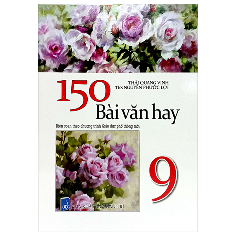 150 Bài Văn Hay 9 (Bs Theo Chương Trình Giáo Dục Phổ Thông Mới)
