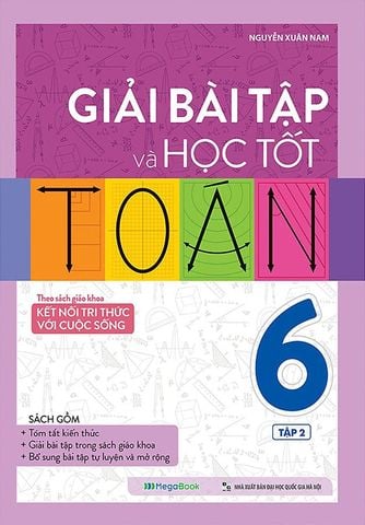 Giải Bài Tập Và Học Tốt Toán Lớp 6 - Tập 2 (Theo Sách giáo khoa Kết nối tri thức với cuộc sống)