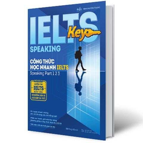 IELTS Key Speaking - Công Thức Học Nhanh IELTS Speaking Part 1, 2, 3