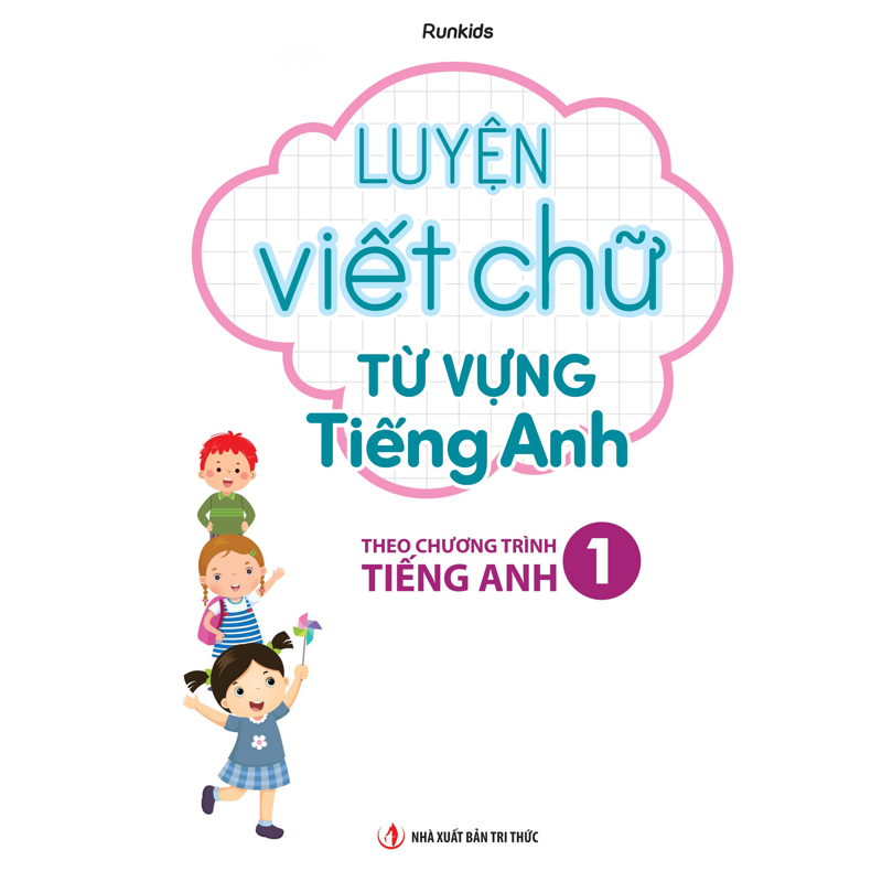 Luyện Viết Chữ Từ Vựng Tiếng Anh Theo Chương Trình Tiếng Anh 1