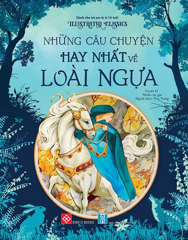 Illustrated Classics - Những Câu Chuyện Hay Nhất Về Loài Ngựa