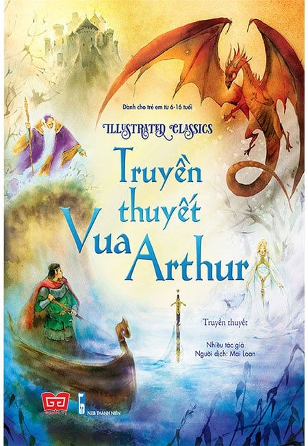 Illustrated Classics - Truyền Thuyết Vua Arthur