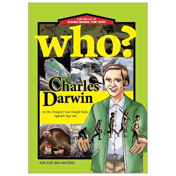 WHO CHUYỆN KỂ VỀ DANH NHÂN THẾ GIỚI-CHARLES DARWIN