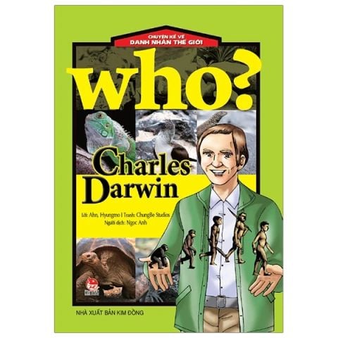 WHO CHUYỆN KỂ VỀ DANH NHÂN THẾ GIỚI-CHARLES DARWIN