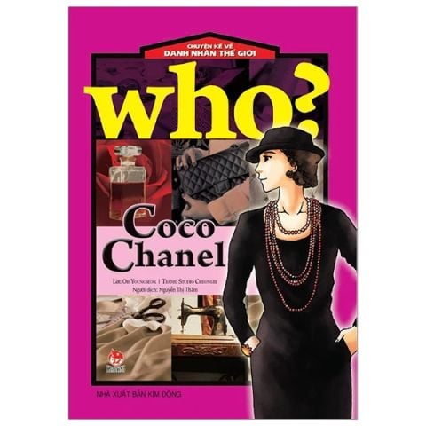 WHO CHUYỆN KỂ VỀ DANH NHÂN THẾ GIỚI-COCO CHANEL
