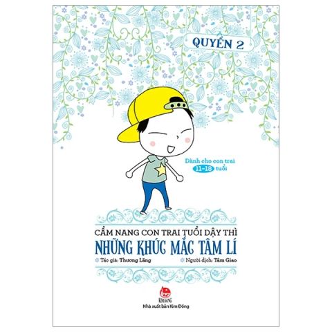 CẨM NANG CON TRAI TUỔI DẬY THÌ Q2-NHỮNG KHÚC MẮC TÂM LÍ