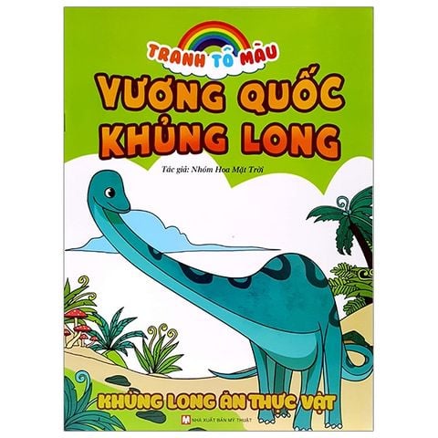 TRANH TÔ MÀU-VƯƠNG QUỐC KHỦNG LONG-KHỦNG LONG ĂN THỰC VẬT