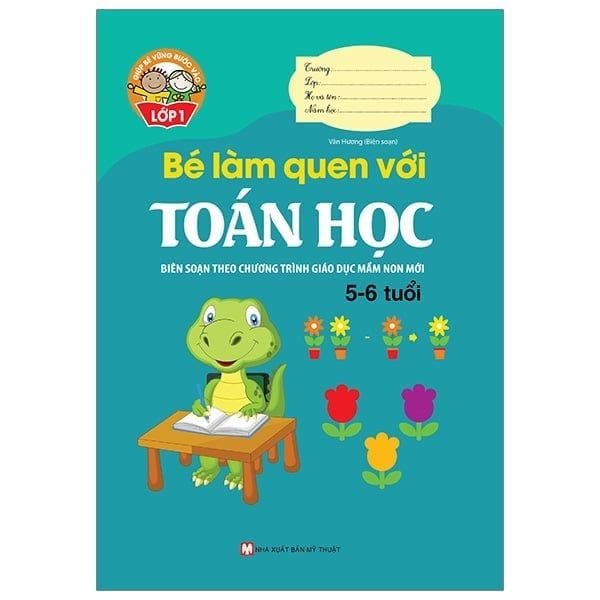 BÉ LÀM QUEN VỚI TOÁN HỌC 5-6T-GIÚP BÉ VỮNG BƯỚC VÀO LỚP 1