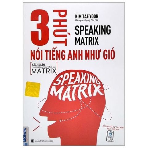 3 PHÚT NÓI TIẾNG ANH NHƯ GIÓ SPEAKING MATRIX