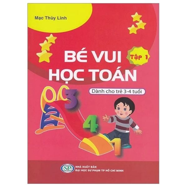 BÉ VUI HỌC TOÁN TẬP 1-DÀNH CHO TRẺ 3-4 TUỔI
