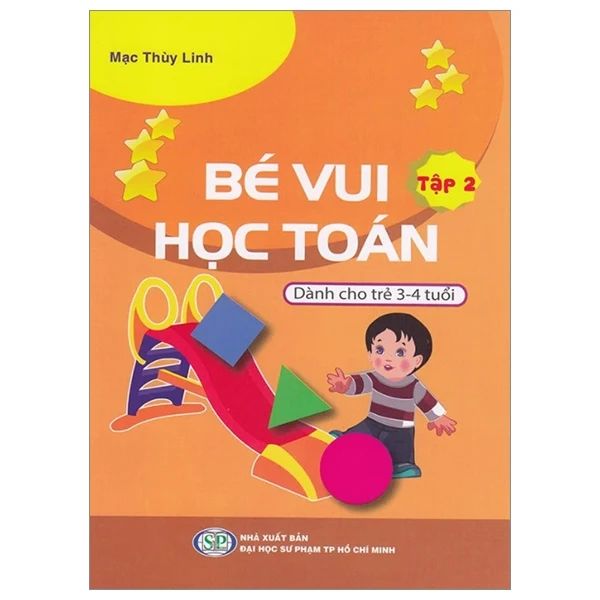 BÉ VUI HỌC TOÁN TẬP 2-DÀNH CHO TRẺ 3-4 TUỔI