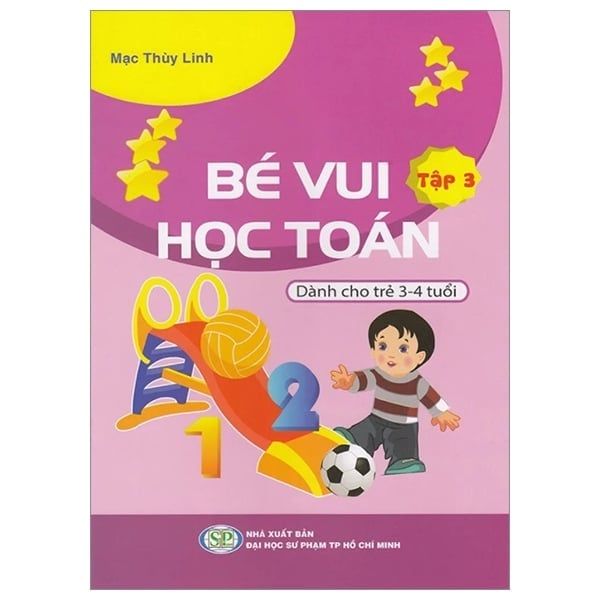 BÉ VUI HỌC TOÁN TẬP 3-DÀNH CHO TRẺ 3-4 TUỔI