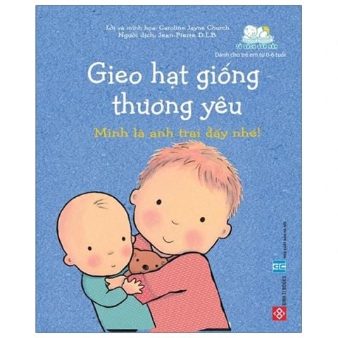 GIEO HẠT GIỐNG THƯƠNG YÊU-MÌNH LÀ ANH TRAI ĐẤY NHÉ