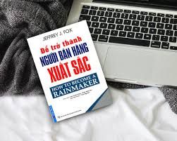 ĐỂ TRỞ THÀNH NGƯỜI BÁN HÀNG XUẤT SẮC