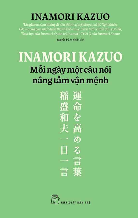 Inamori Kazuo: Mỗi Ngày Một Câu Nói Nâng Tầm Vận Mệnh