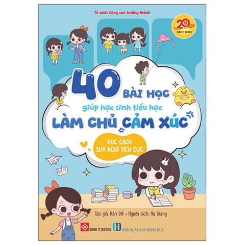40 Bài Học Giúp Học Sinh Tiểu Học Làm Chủ Cảm Xúc - Học Cách Suy Nghĩ Tích Cực