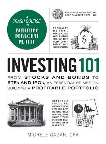 Investing 101: From Stocks and Bonds to Etfs and IPOs, an Essential Primer on Building a Profitable Portfolio (Adams 101)