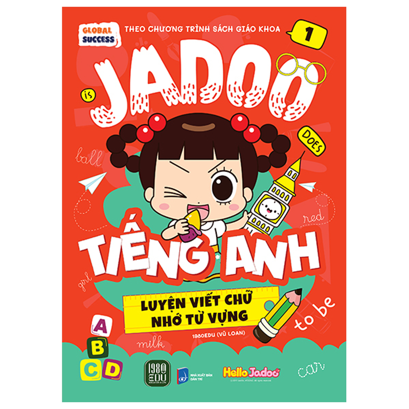 Global Success - Jadoo Tiếng Anh - Luyện Viết Chữ Nhớ Từ Vựng - Tập 1