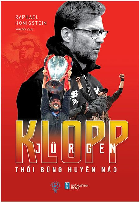 Jurgen Klopp - Thổi Bùng Huyên Náo