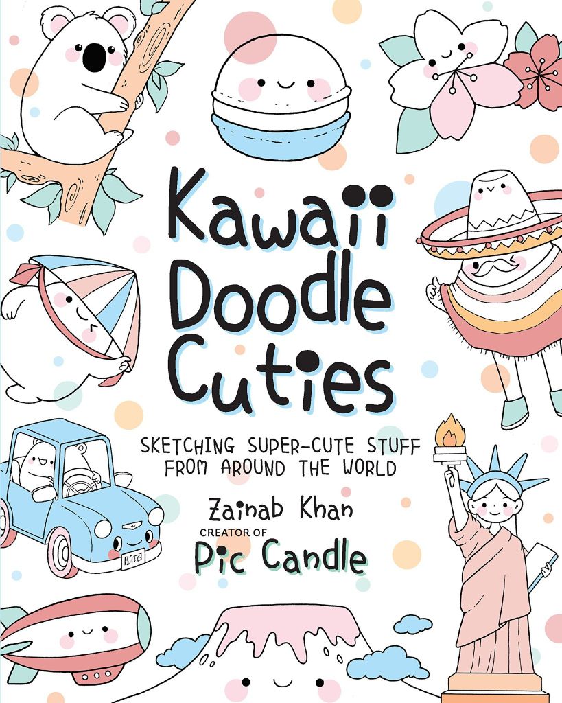 Kawaii Doodle Cuties: Sketching Super-Cute Stuff From Around The World