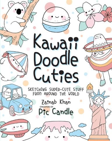 Kawaii Doodle Cuties: Sketching Super-Cute Stuff From Around The World