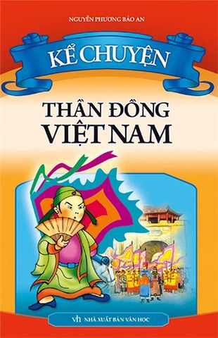 Kể Chuyện Thần Đồng Việt Nam (Tái bản năm 2023)
