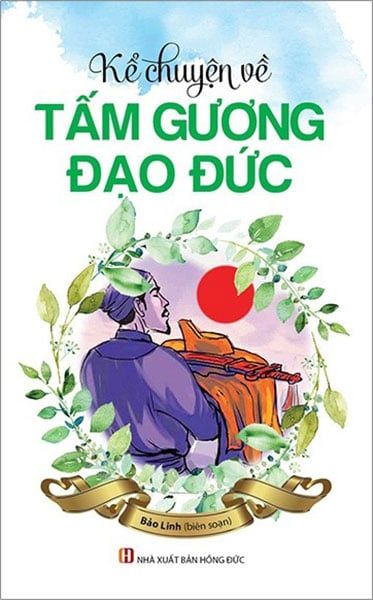 Kể Chuyện Về Tấm Gương Đạo Đức