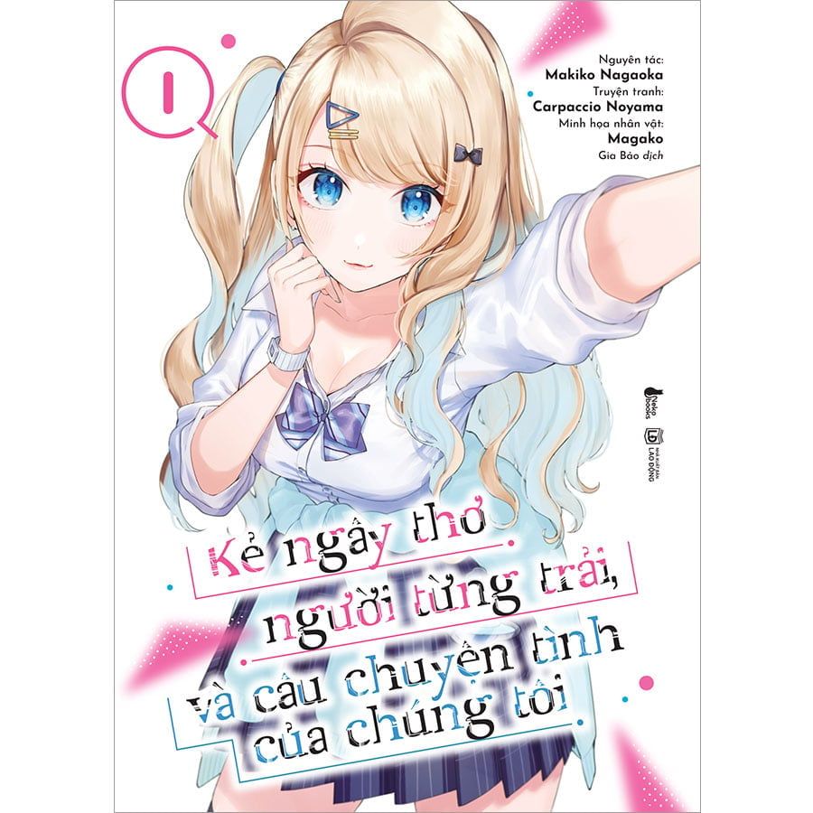 Kẻ Ngây Thơ, Người Từng Trải Và Câu Chuyện Tình Của Chúng Tôi - Tập 1