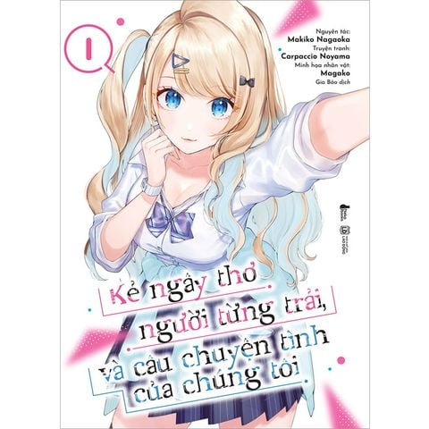 Kẻ Ngây Thơ, Người Từng Trải Và Câu Chuyện Tình Của Chúng Tôi - Tập 1