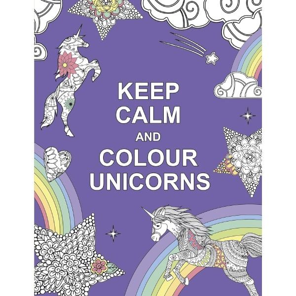 Keep Calm And Colour Unicorns