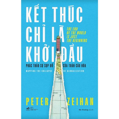 Kết Thúc Chỉ Là Khởi Đầu - Phác Thảo Sự Sụp Đổ Của Toàn Cầu Hóa