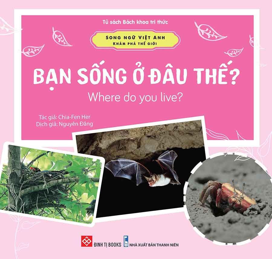 Song Ngữ Việt-Anh - Khám Phá Thế Giới - Bạn Sống Ở Đâu Thế?