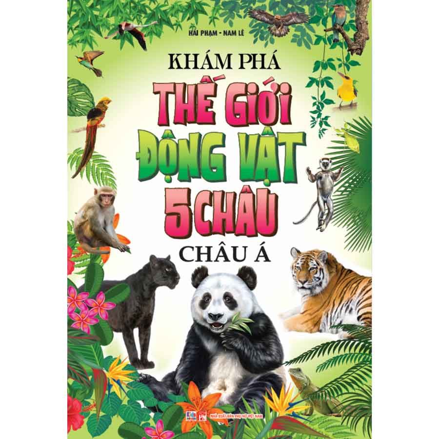 Khám Phá Thế Giới Động Vật 5 Châu - Châu Á