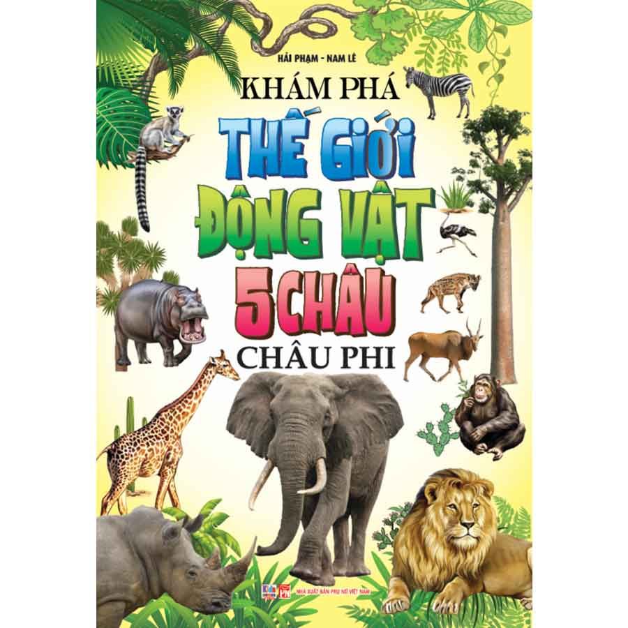 Khám Phá Thế Giới Động Vật 5 Châu - Châu Phi