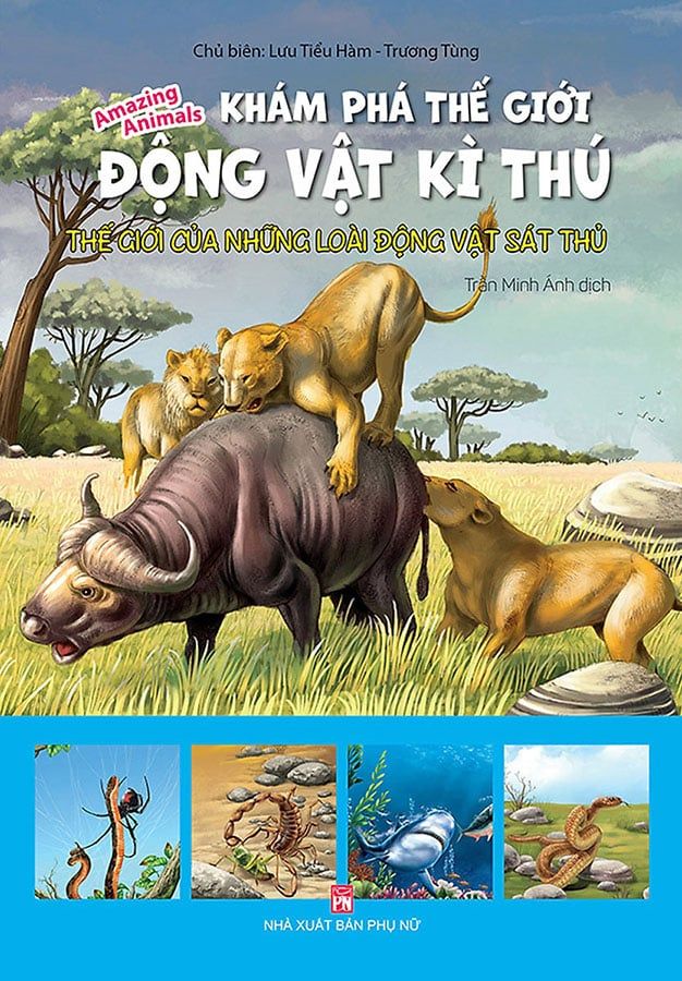 Khám Phá Thế Giới Động Vật Kì Thú - Thế Giới Của Những Loài Động Vật Sát Thủ