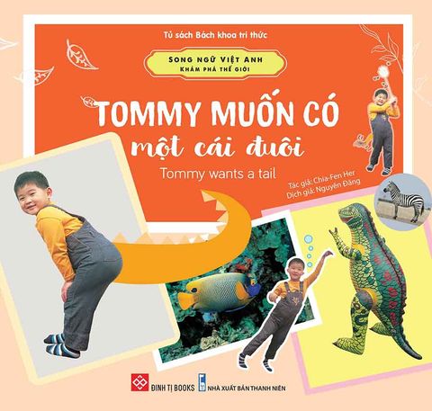 Song Ngữ Việt-Anh - Khám Phá Thế Giới - Tommy Muốn Có Một Cái Đuôi