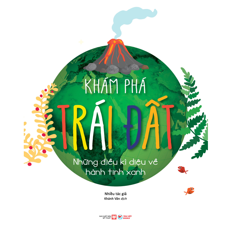 Khám Phá Trái Đất - Những Điều Kì Diệu Về Hành Tinh Xanh